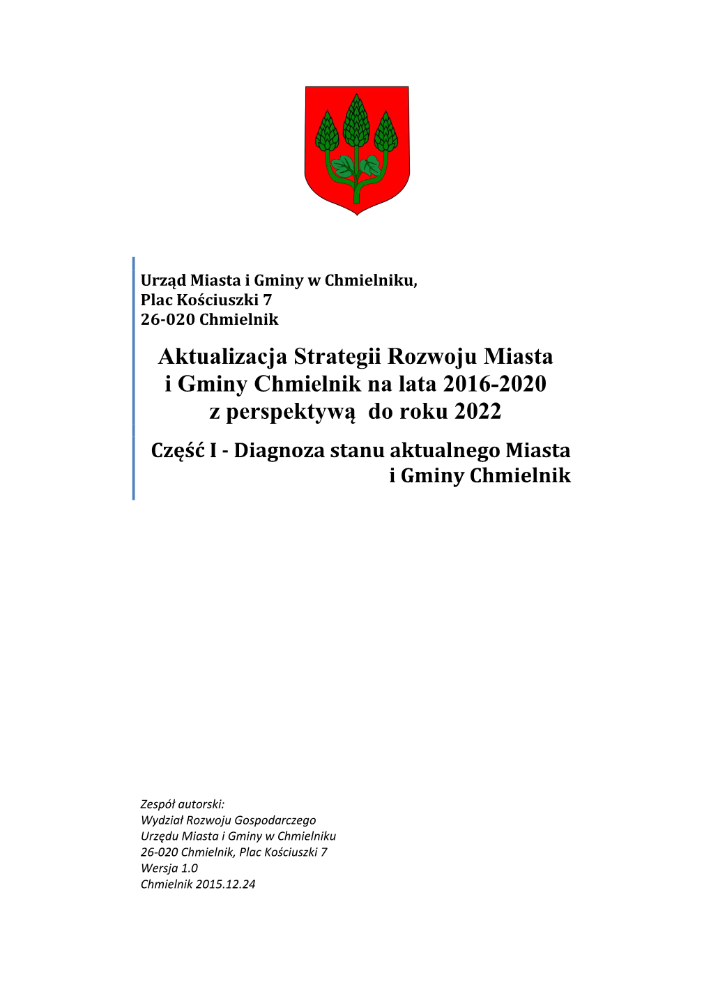 Aktualizacja Strategii Rozwoju Miasta I Gminy Chmielnik Na Lata 2016-2020 Z Perspektywą Do Roku 2022 Część I - Diagnoza Stanu Aktualnego Miasta I Gminy Chmielnik