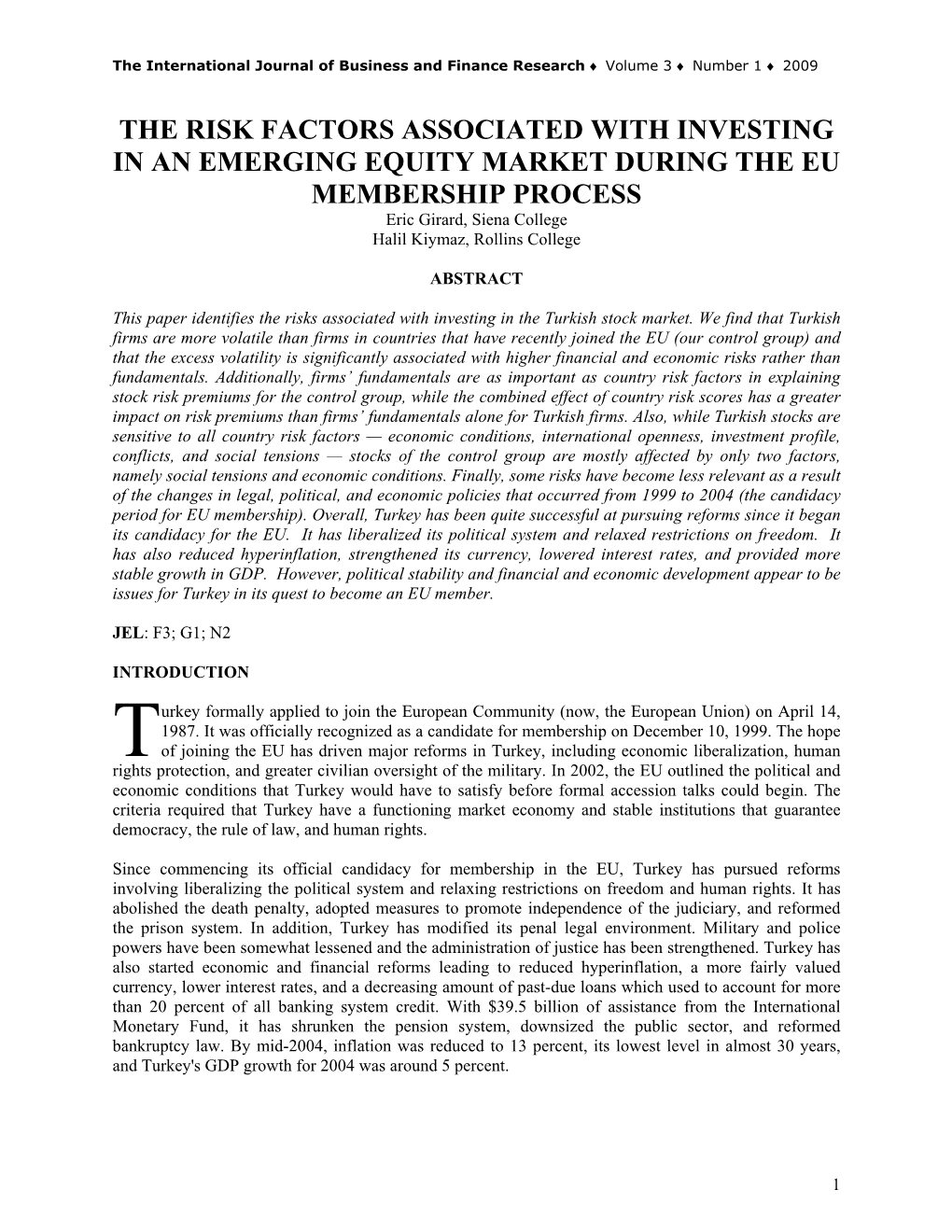 THE RISK FACTORS ASSOCIATED with INVESTING in an EMERGING EQUITY MARKET DURING the EU MEMBERSHIP PROCESS Eric Girard, Siena College Halil Kiymaz, Rollins College