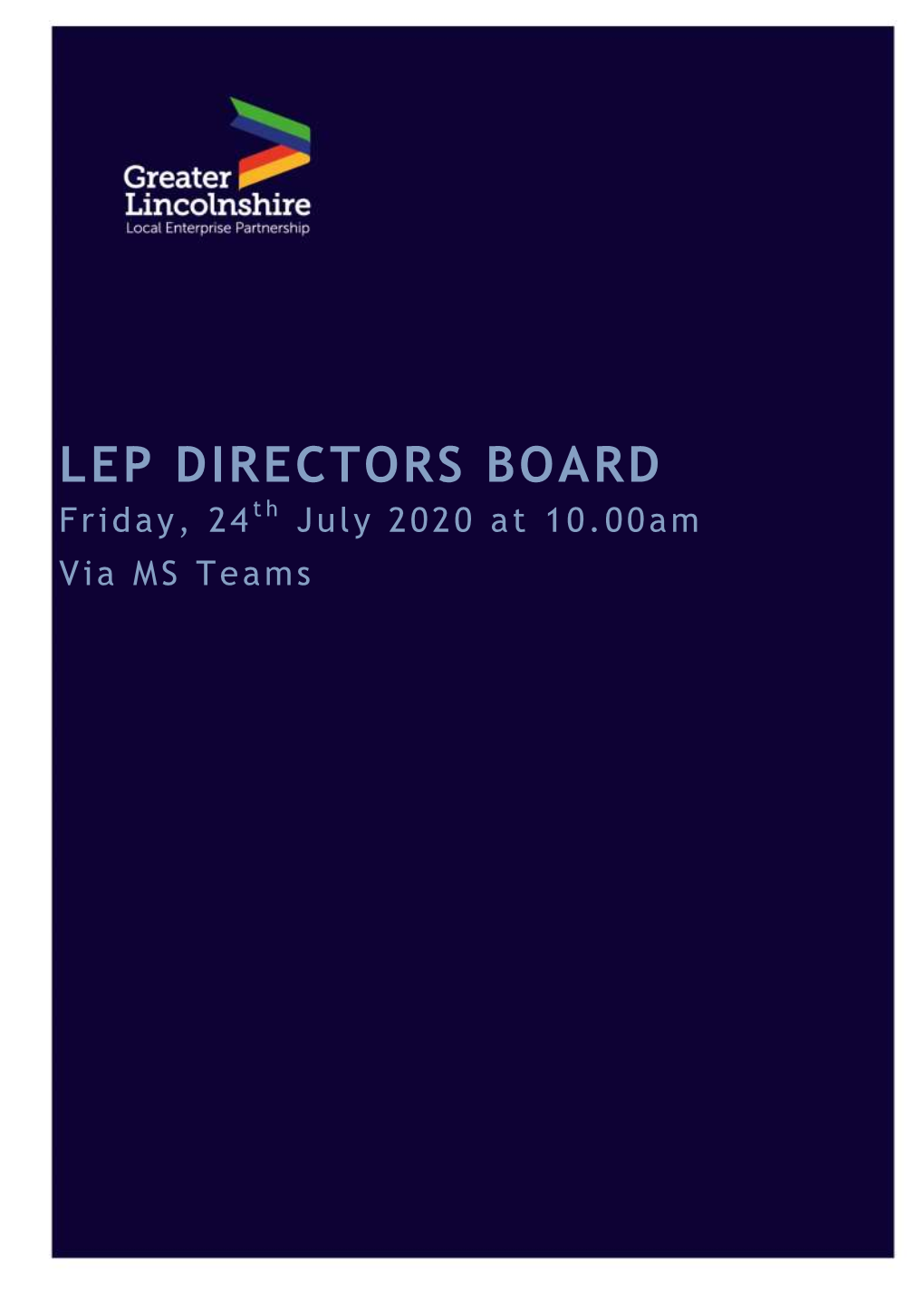 LEP DIRECTORS BOARD Friday, 24 Th July 2020 at 10.00Am Via MS Teams Paper 0 – Greater Lincolnshire LEP Board Agenda