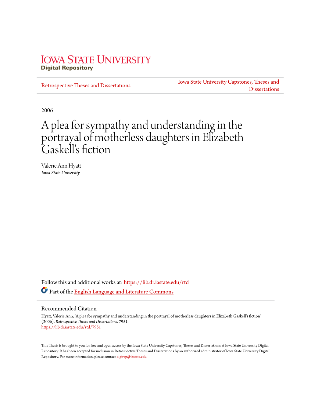 A Plea for Sympathy and Understanding in the Portrayal of Motherless Daughters in Elizabeth Gaskell's Fiction Valerie Ann Hyatt Iowa State University