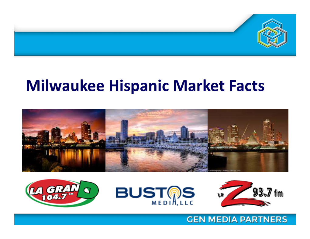 Milwaukee Hispanic Market Facts Milwaukee: Lots to Offer