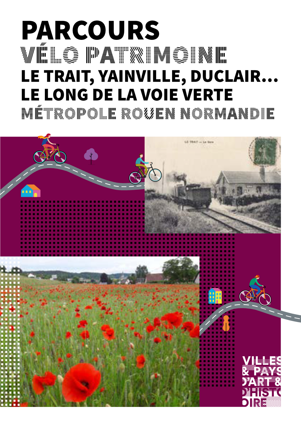 Parcours Vélo Patrimoine Le Trait, Yainville, Duclair… Le Long De La Voie Verte Métropole Rouen Normandie Sommaire