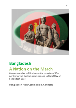 Bangladesh a Nation on the March Commemorative Publication on the Occasion of 43Rd Anniversary of the Independence and National Day of Bangladesh-2014