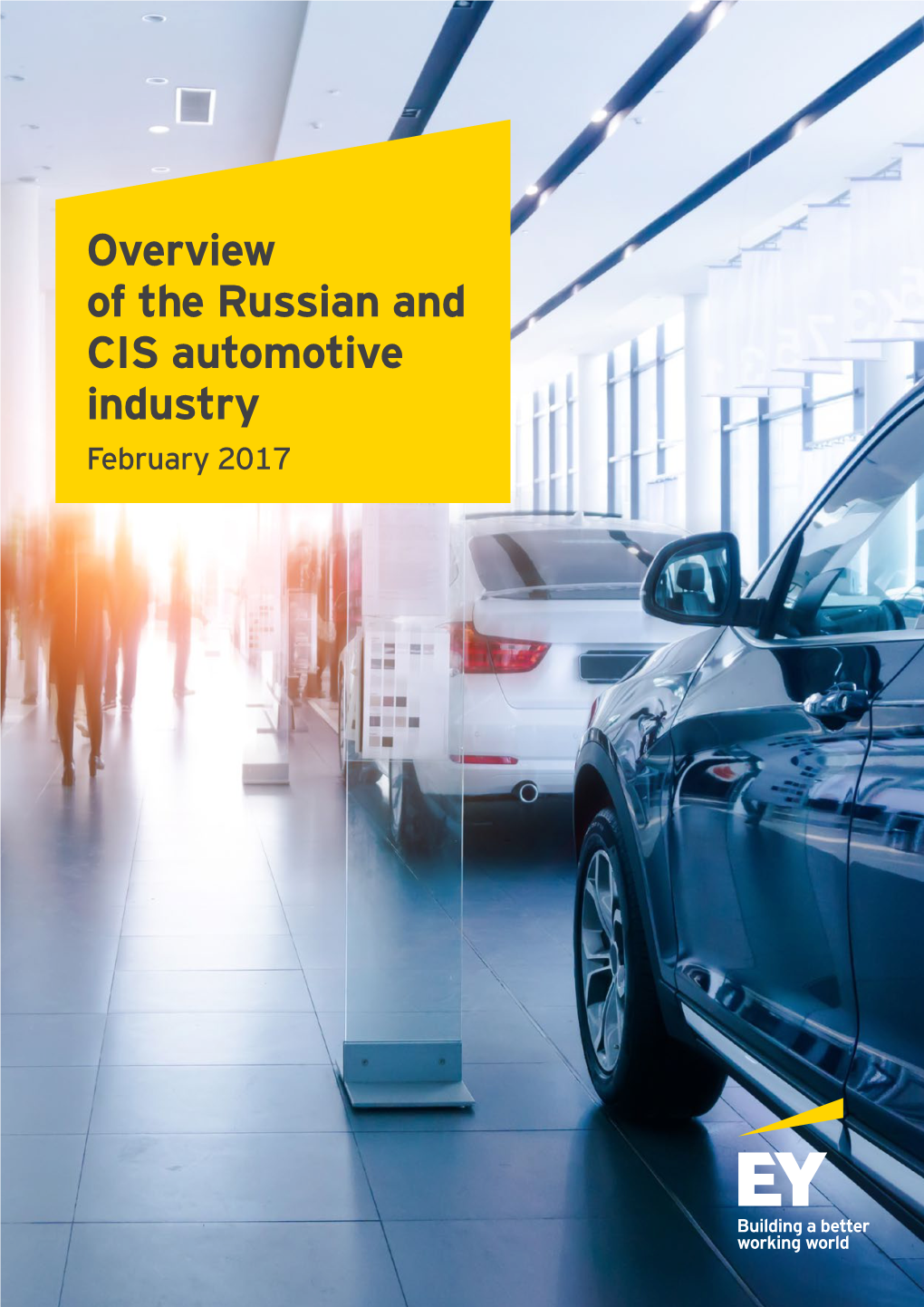 Overview of the Russian and CIS Automotive Industry February 2017 Contents