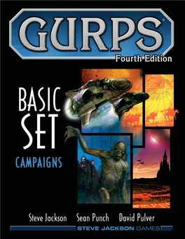 GURPS Game Design by STEVE JACKSON GURPS Fourth Edition Revision by DAVID L