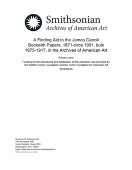 A Finding Aid to the James Carroll Beckwith Papers, 1871-Circa 1991, Bulk 1875-1917, in the Archives of American Art