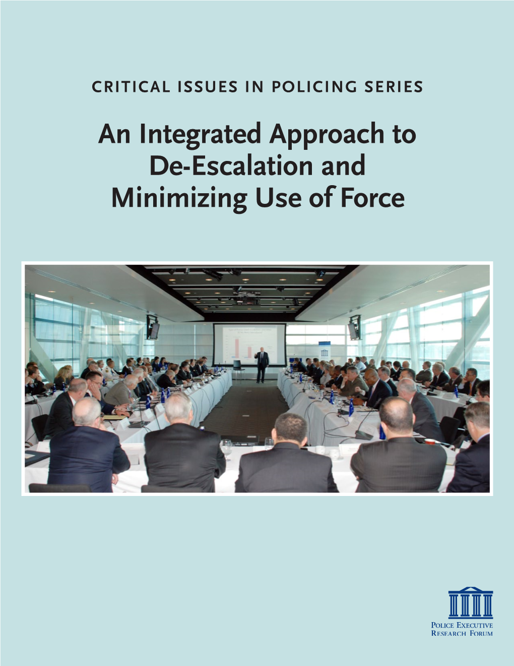 An Integrated Approach to De-Escalation and Minimizing Use