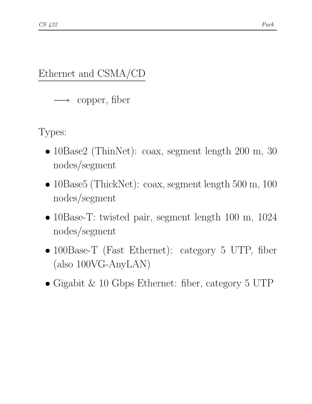 Ethernet and CSMA/CD −→ Copper, Fiber Types: • 10Base2 (Thinnet