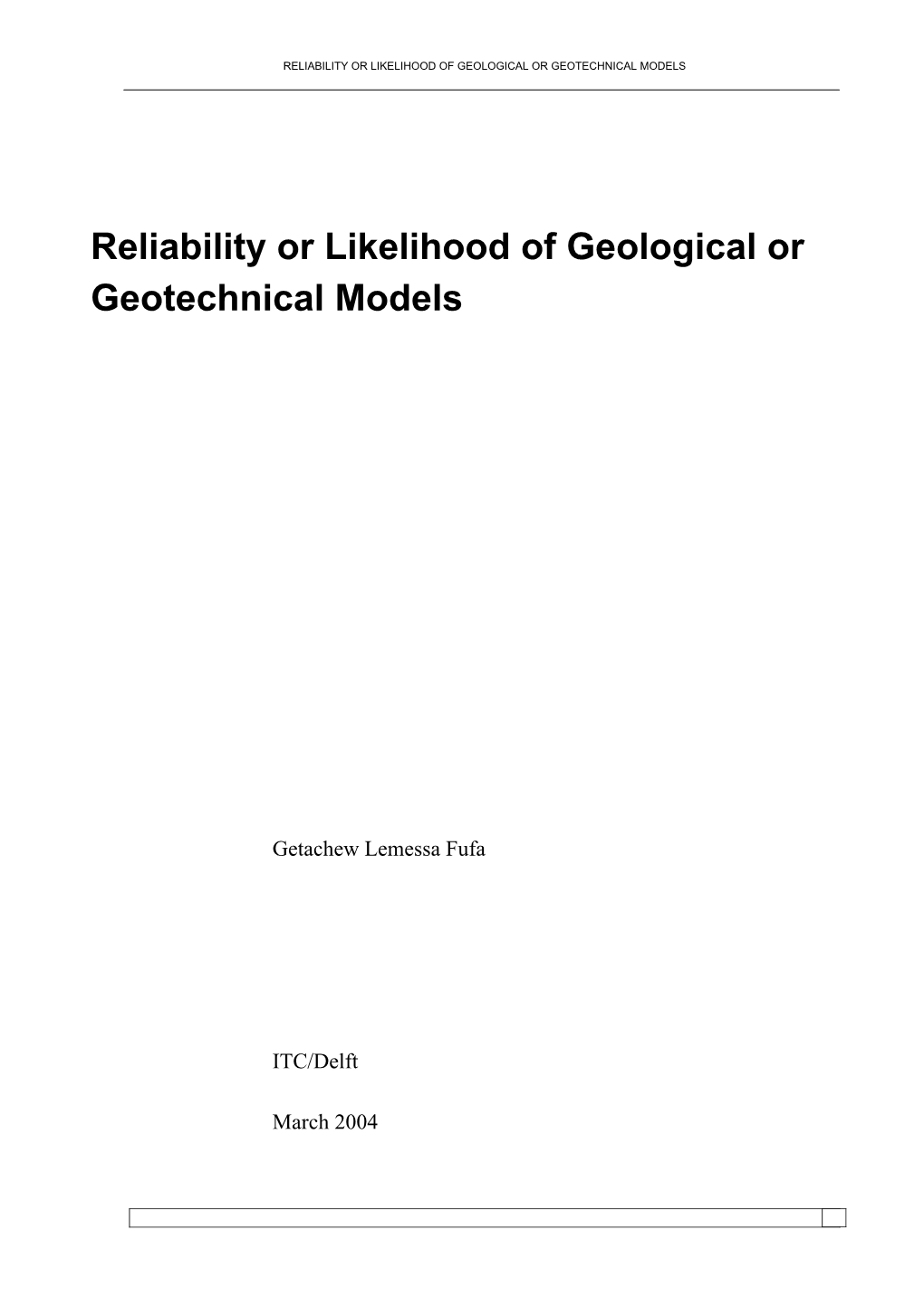 Reliability Or Likelihood of Geological Or Geotechnical Models