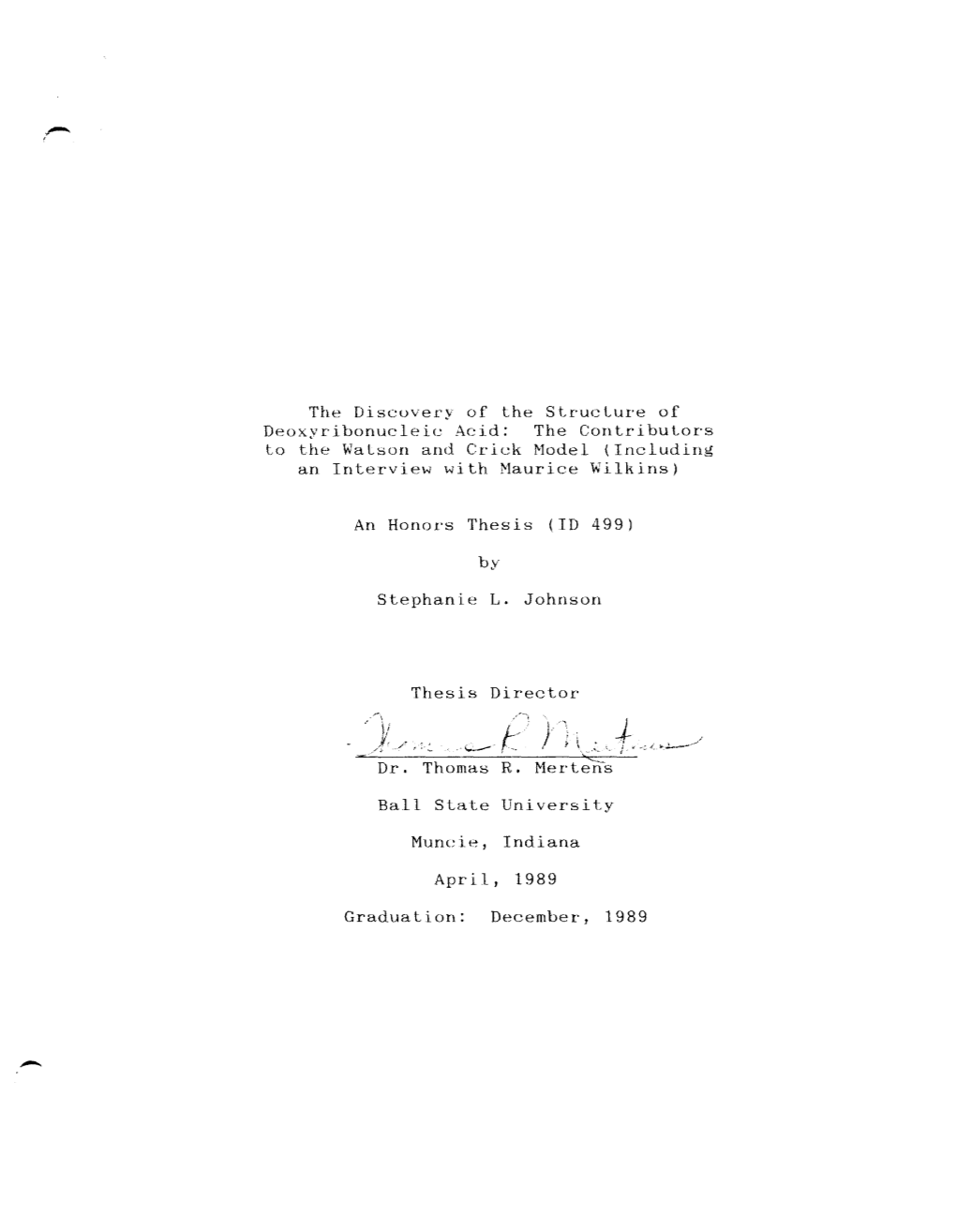 The Discuvery of the Struclure of Deox;'Tibonucleic Acid: the Contributors to the Wa Lsofl and Cr I Ck T-Lode 1 (Inc Luding an Interview with Maurice Wilkins)