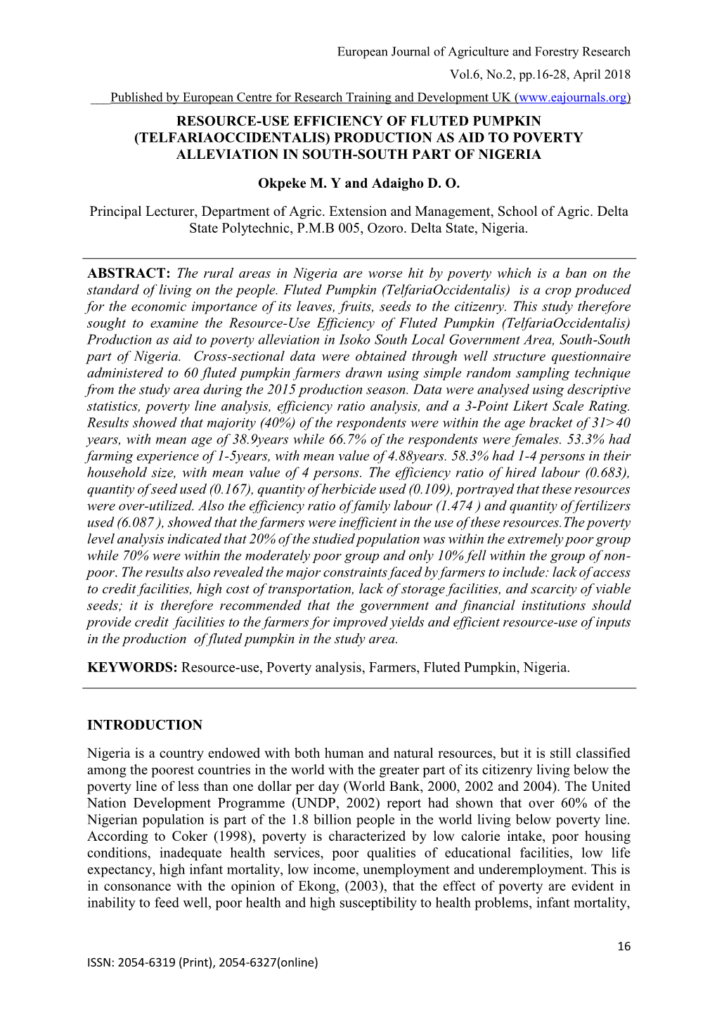 RESOURCE-USE EFFICIENCY of FLUTED PUMPKIN (TELFARIAOCCIDENTALIS) PRODUCTION AS AID to POVERTY ALLEVIATION in SOUTH-SOUTH PART of NIGERIA Okpeke M