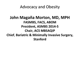 Advocacy and Obesity John Magaña Morton, MD