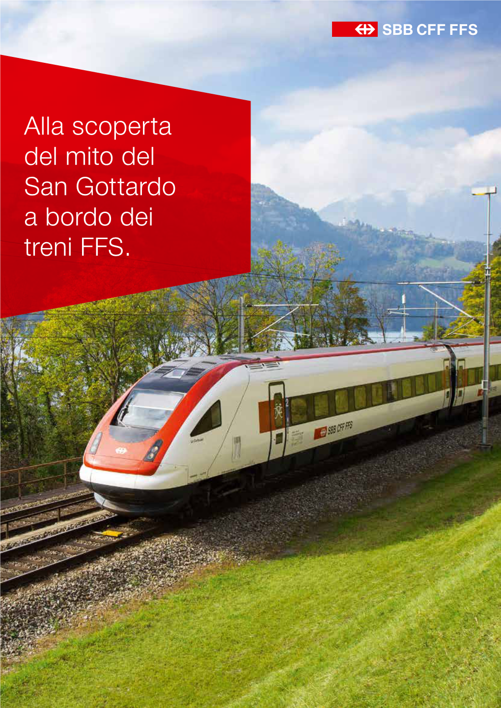 Alla Scoperta Del Mito Del San Gottardo a Bordo Dei Treni FFS. Editoriale