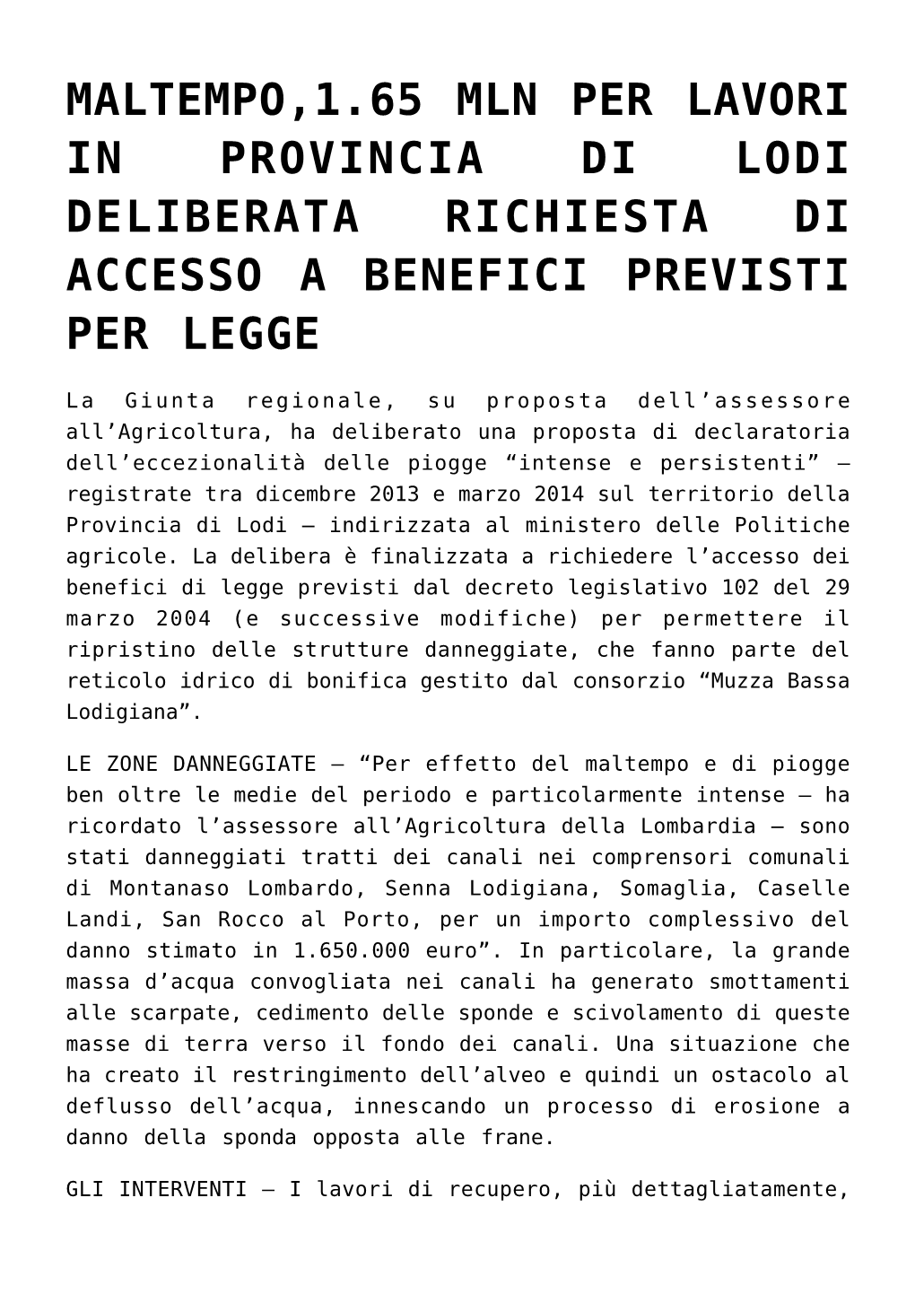 Maltempo,1.65 Mln Per Lavori in Provincia Di Lodi Deliberata Richiesta Di Accesso a Benefici Previsti Per Legge