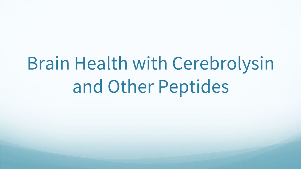 Brain Health with Cerebrolysin and Other Peptides Cerebrolysin