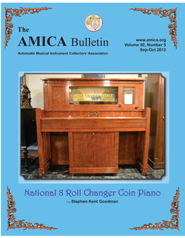 AMICA Bulletin Volume 50, Number 5 Sep-Oct 2013 Automatic Musical Instrument Collectors’ Association
