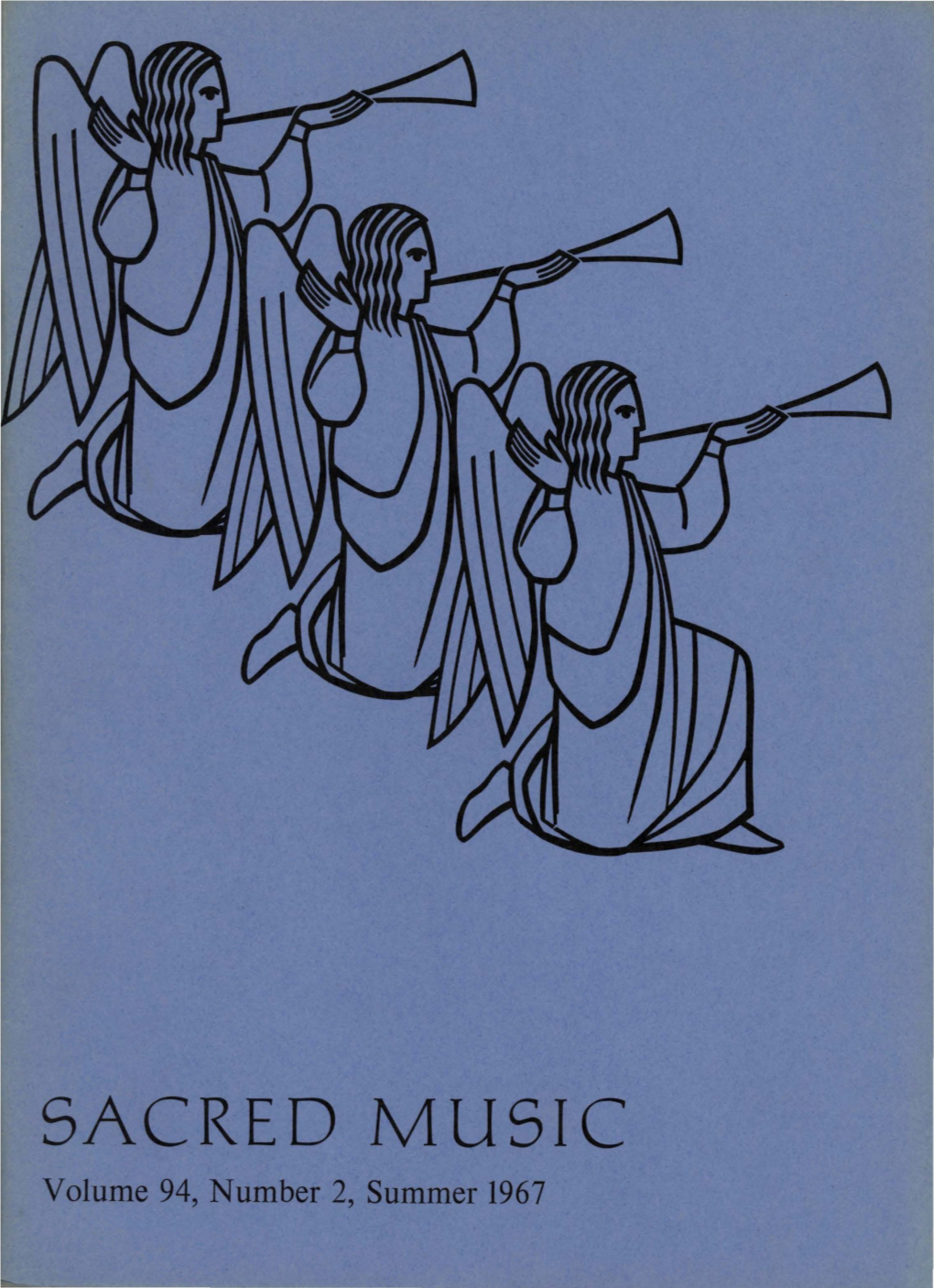 SACRED MUSIC Volume 94, Number 2, Summer 1967