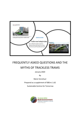 FREQUENTLY ASKED QUESTIONS and the MYTHS of TRACKLESS TRAMS January 2020 by Marie Verschuer Prepared As a Supplement of Sbenrc 1.62 Sustainable Centres for Tomorrow