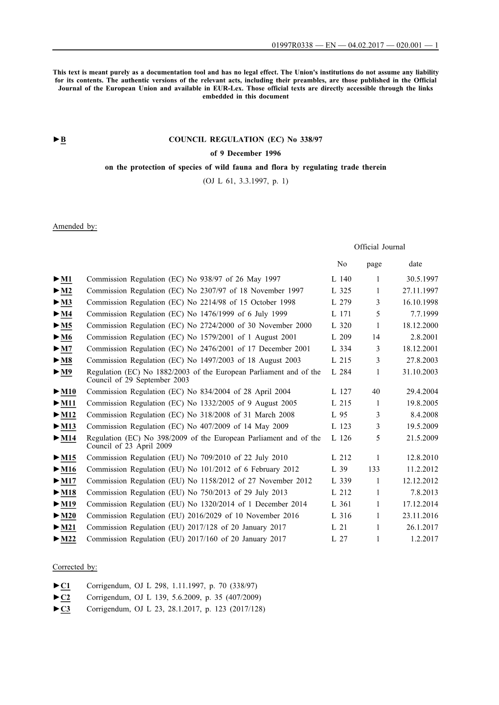 No 338/97 of 9 December 1996 on the Protection of Species of Wild Fauna and Flora by Regulating Trade Therein (OJ L 61, 3.3.1997, P