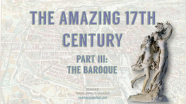 The 17Th Century Part Iii the Baroque