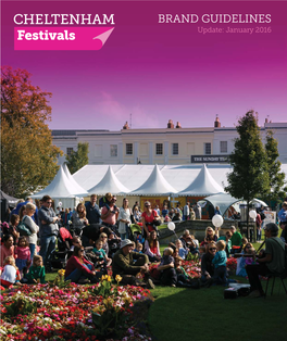 CHELTENHAM FESTIVALS BRAND GUIDELINES 5 Our Brand Banners the Cheltenham Festivals Mark Has Evolved from the ‘Anvil’ Logo That Has Been in Use Since 2008