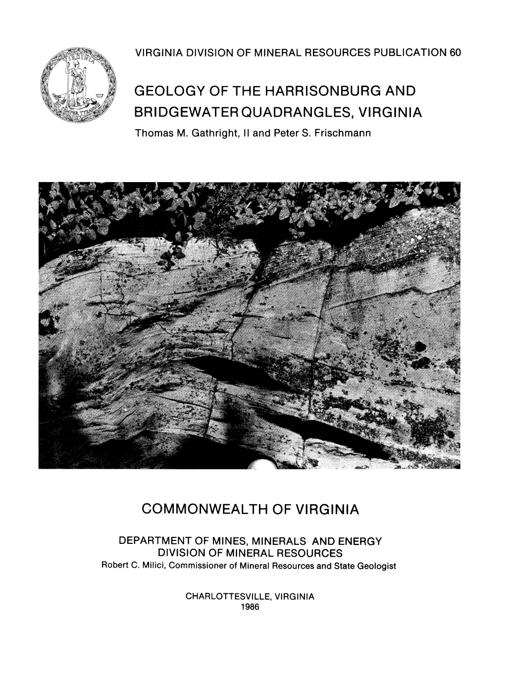 GEOLOGY of the HARRISONBURG and BRI DGEWATER QUADRANGLES, VI RG in IA Thomas M