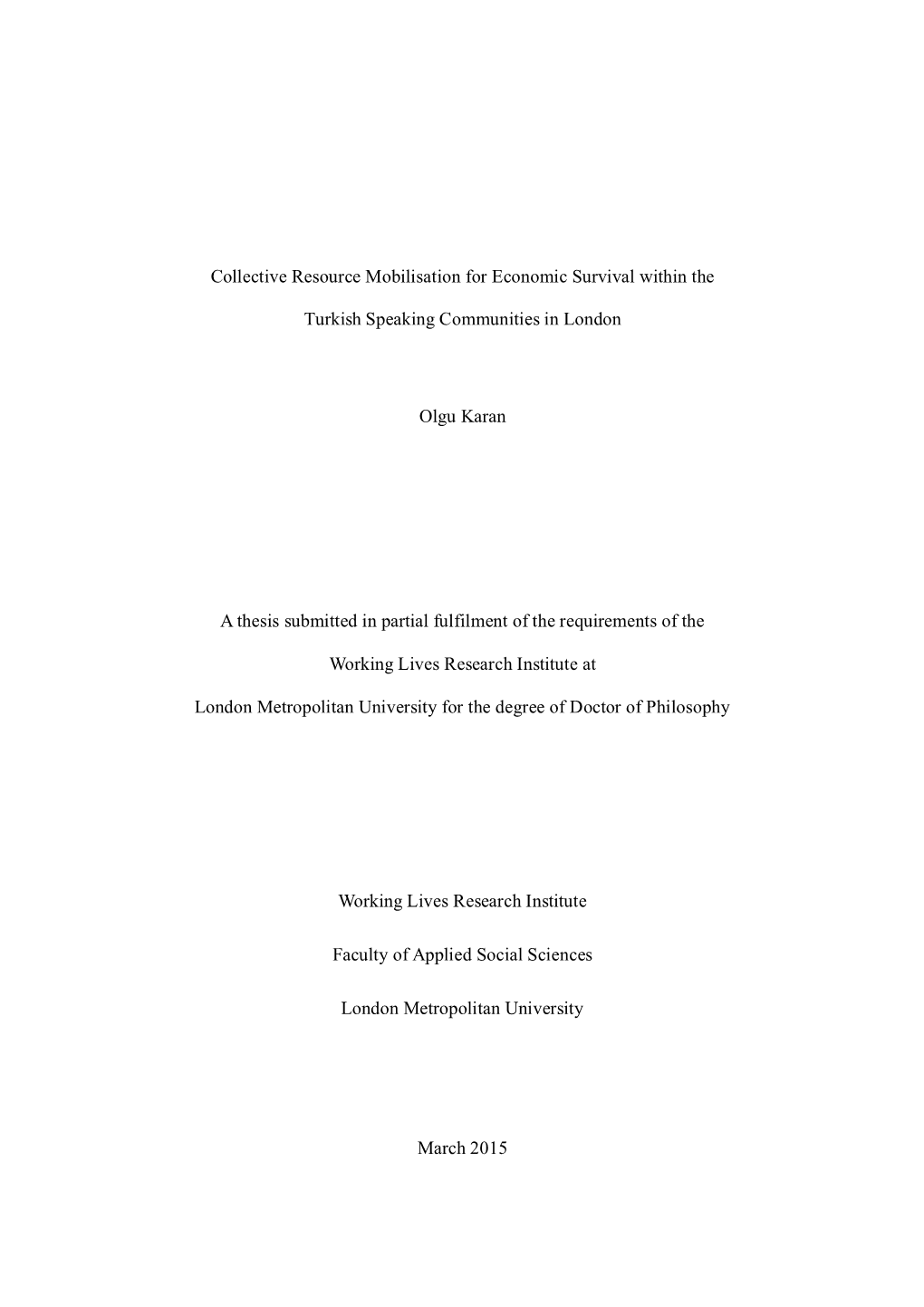 Collective Resource Mobilisation for Economic Survival Within the Turkish Speaking Communities in London Olgu Karan a Thesis S