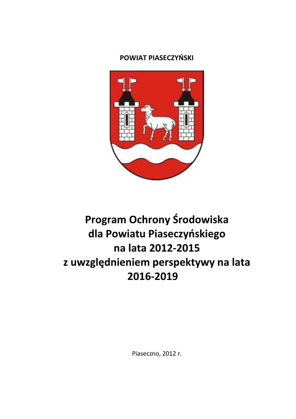 Program Ochrony Środowiska Dla Powiatu Piaseczyńskiego Na Lata 2012-2015 Z Uwzględnieniem Perspektywy Na Lata 2016-2019