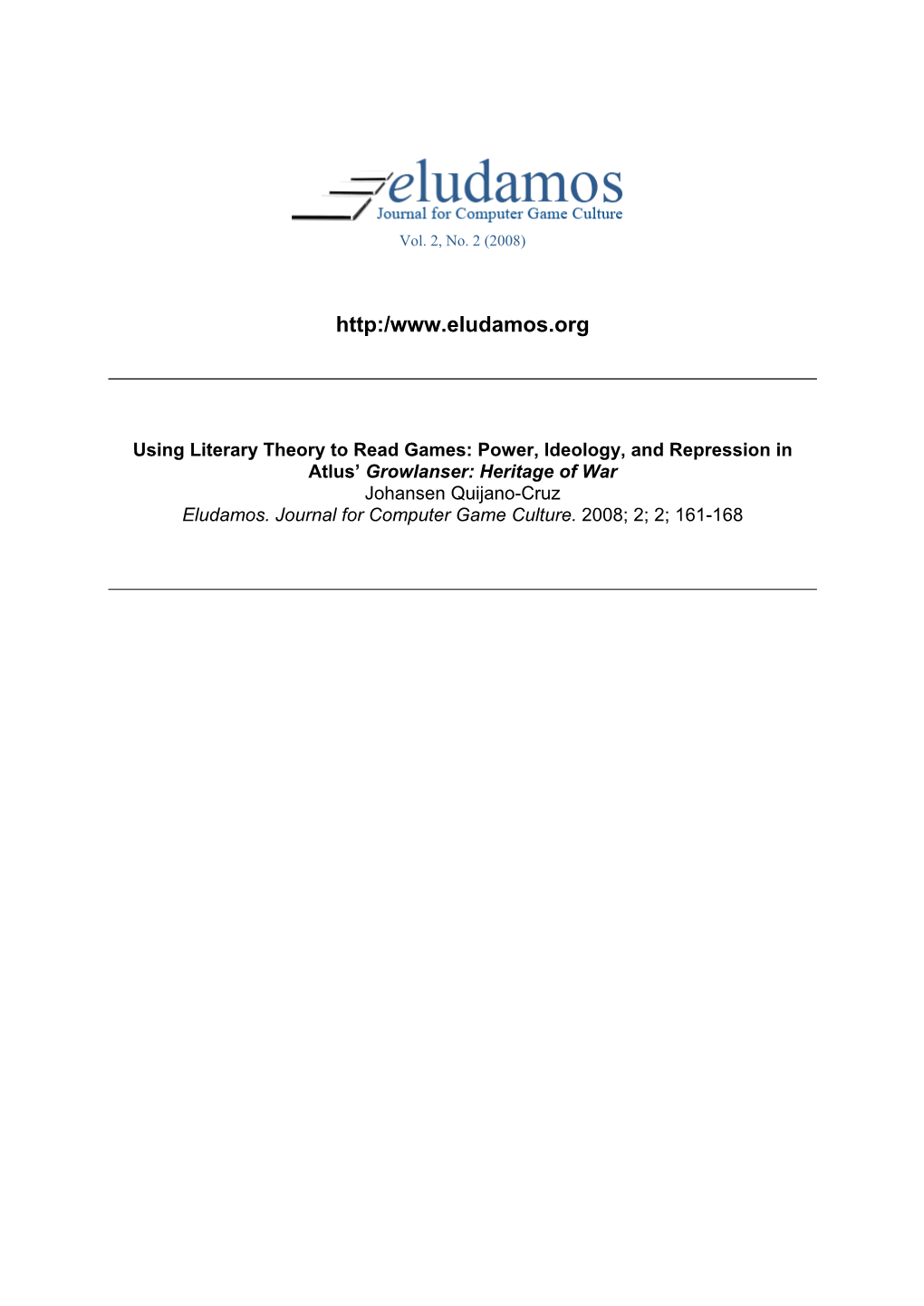 Using Literary Theory to Read Games: Power, Ideology, and Repression in Atlus’ Growlanser: Heritage of War Johansen Quijano-Cruz Eludamos