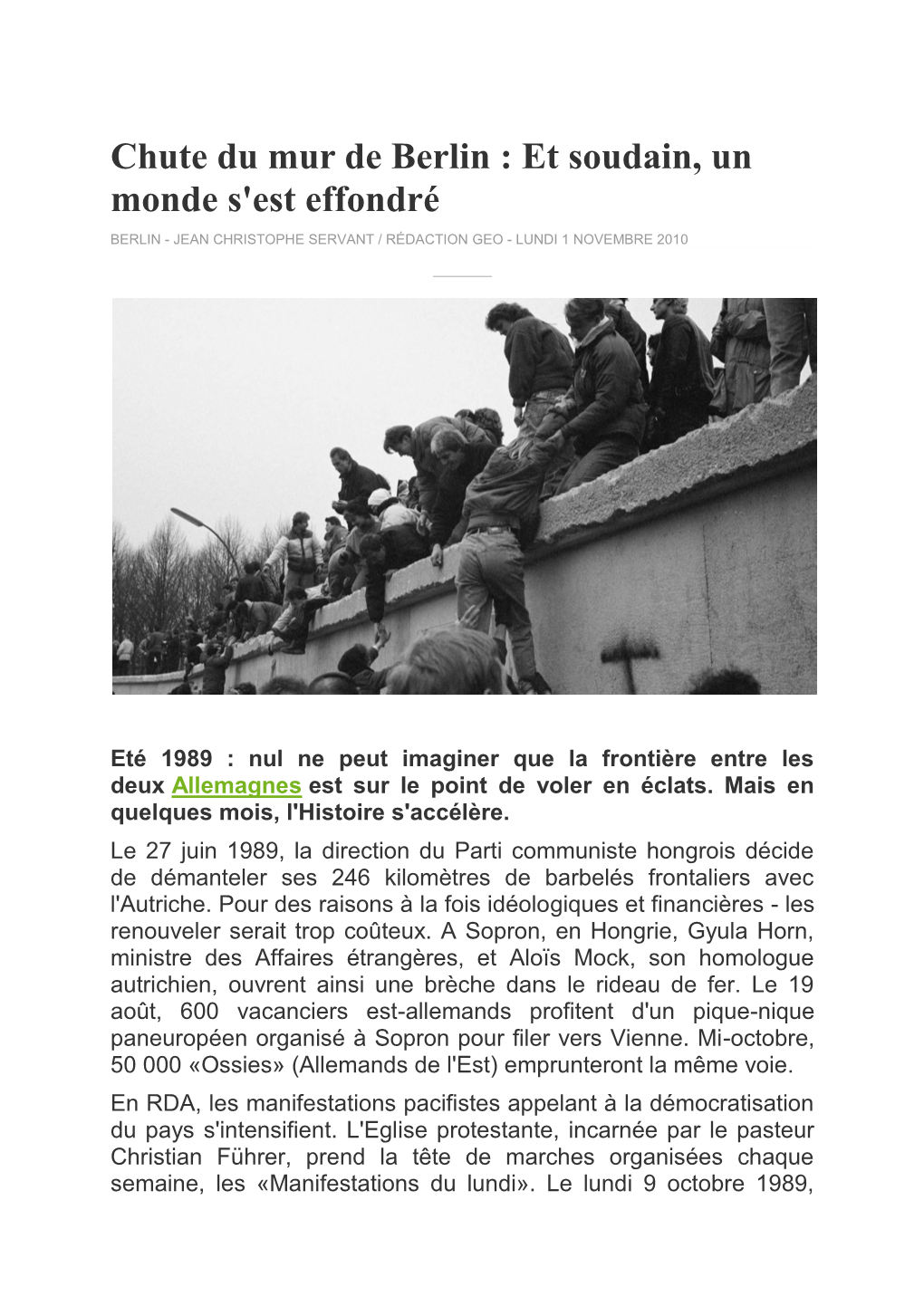 Chute Du Mur De Berlin : Et Soudain, Un Monde S'est Effondré BERLIN - JEAN CHRISTOPHE SERVANT / RÉDACTION GEO - LUNDI 1 NOVEMBRE 2010