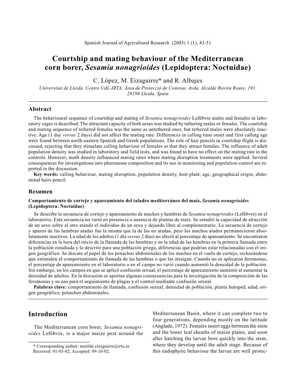 Courtship and Mating Behaviour of the Mediterranean Corn Borer, Sesamia Nonagrioides (Lepidoptera: Noctuidae) C