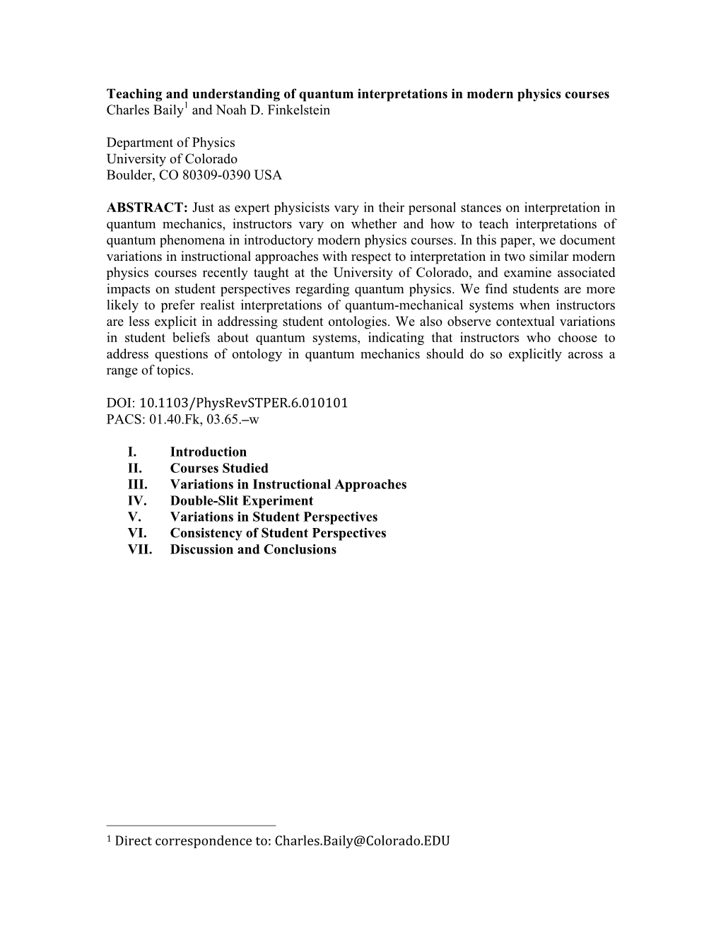 Teaching and Understanding of Quantum Interpretations in Modern Physics Courses Charles Baily1 and Noah D