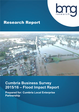 Cumbria Business Survey 2015/16 – Flood Impact Report Prepared For: Cumbria Local Enterprise Partnership