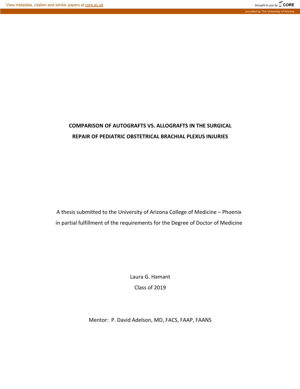 COMPARISON of AUTOGRAFTS VS. ALLOGRAFTS in the SURGICAL REPAIR of PEDIATRIC OBSTETRICAL BRACHIAL PLEXUS INJURIES a Thesis Submi