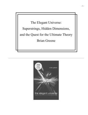 The Elegant Universe: Superstrings, Hidden Dimensions, and the Quest for the Ultimate Theory Brian Greene
