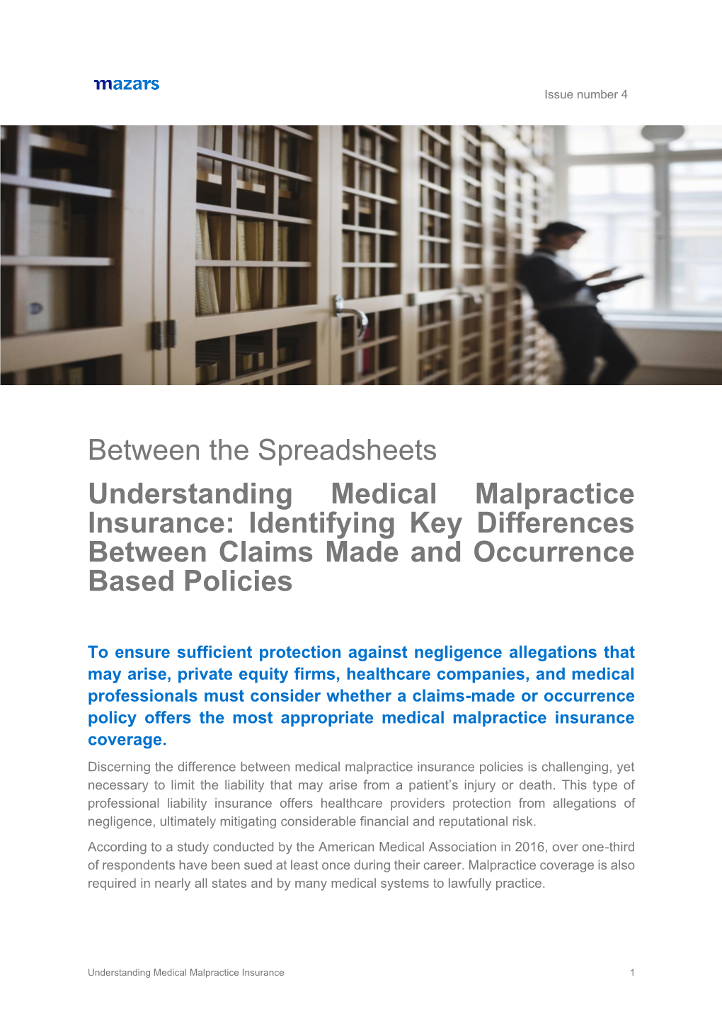 Between the Spreadsheets Understanding Medical Malpractice Insurance: Identifying Key Differences Between Claims Made and Occurrence Based Policies