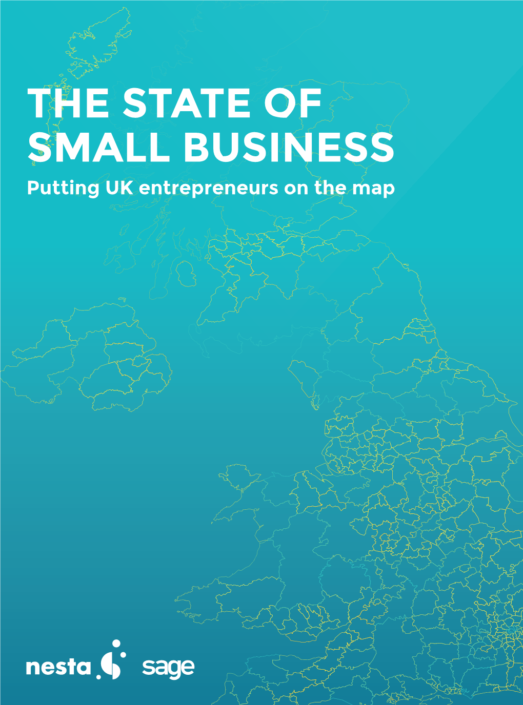 THE STATE of SMALL BUSINESS Putting UK Entrepreneurs on the Map the State of Small Business