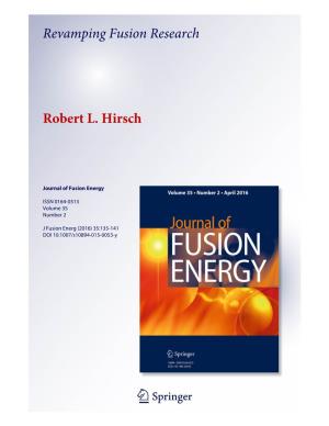 Revamping Fusion Research Robert L. Hirsch