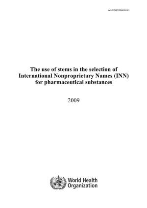 The Use of Stems in the Selection of International Nonproprietary Names (INN) for Pharmaceutical Substances 2009