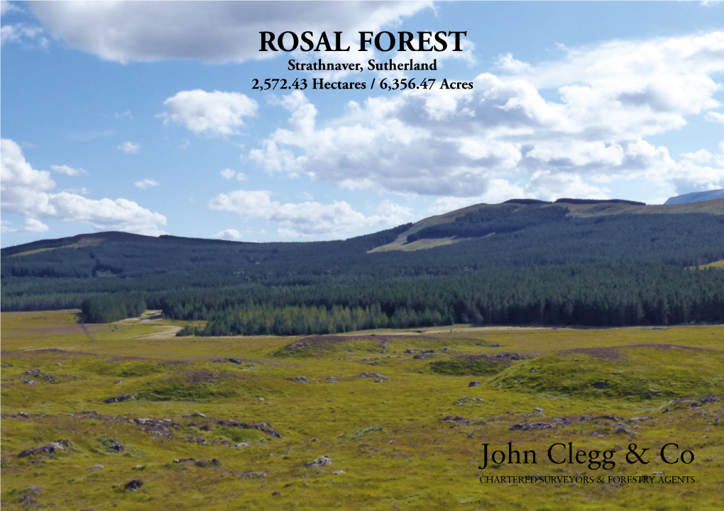 ROSAL FOREST Strathnaver, Sutherland 2,572.43 Hectares / 6,356.47 Acres ROSAL FOREST