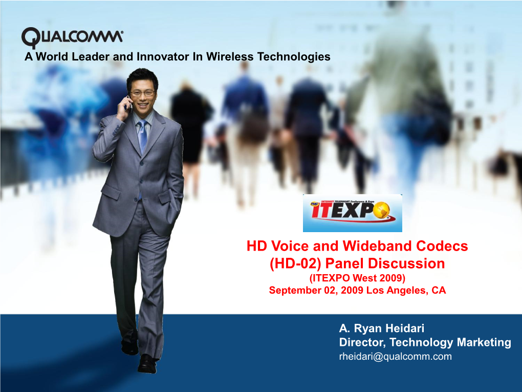 HD Voice and Wideband Codecs (HD-02) Panel Discussion (ITEXPO West 2009) September 02, 2009 Los Angeles, CA