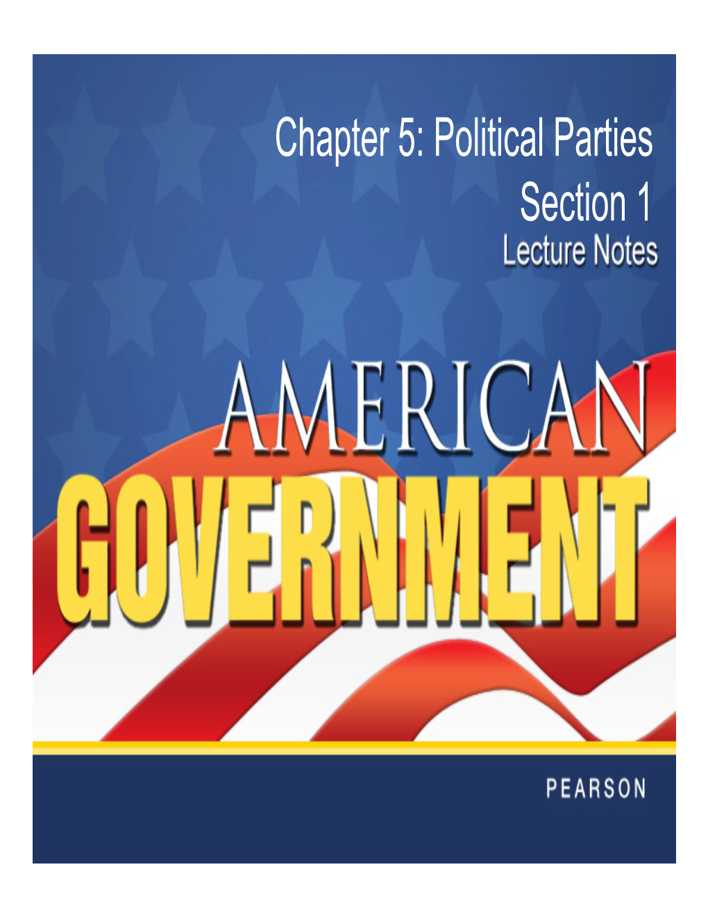 Chapter 5: Political Parties Section 1 Objectives