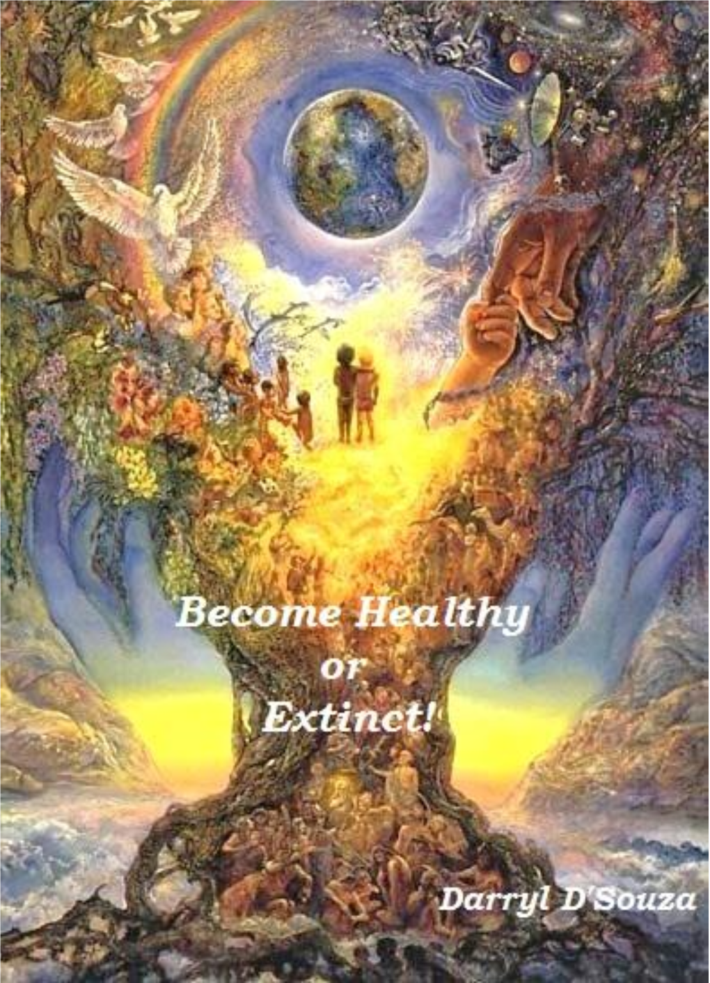 Become Healthy Or Extinct! Now Being Read in Close to 200 Countries!