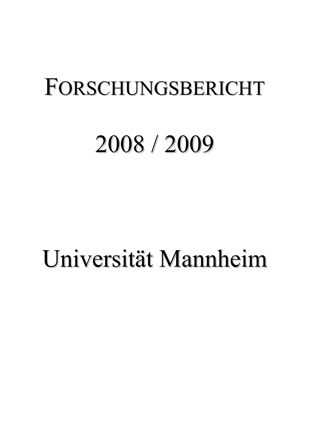 FORSCHUNGSBERICHT 2008 / 2009 Universität Mannheim