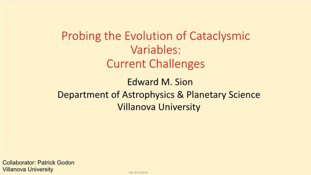 Probing the Evolution of Cataclysmic Variables: Current Challenges Edward M