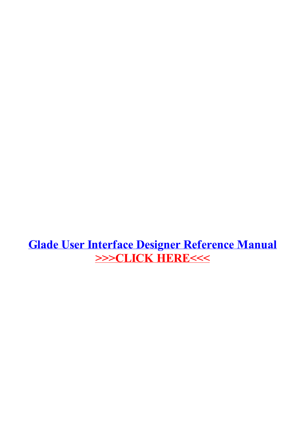 Glade User Interface Designer Reference Manual
