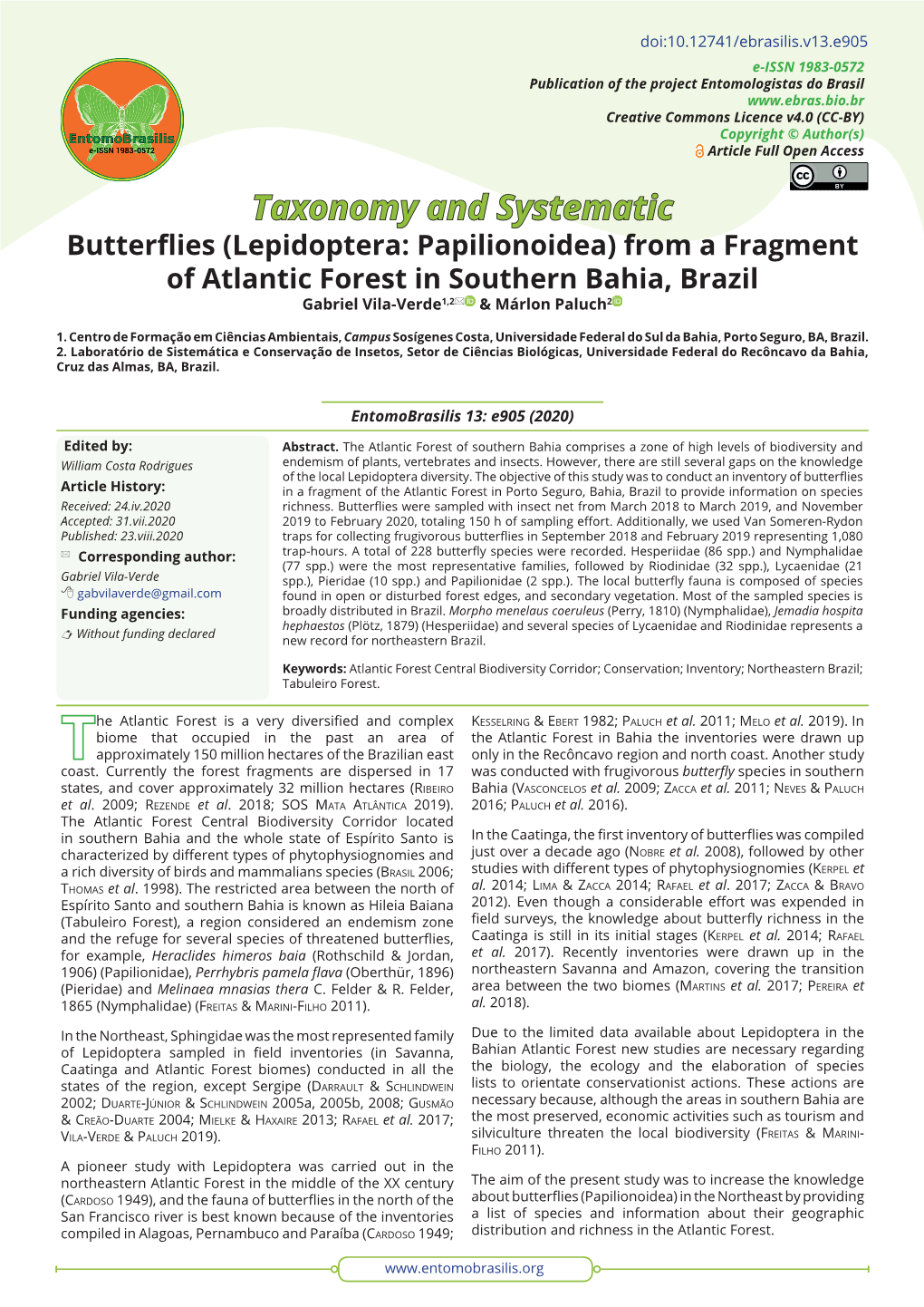 Butterflies (Lepidoptera: Papilionoidea) from a Fragment of Atlantic Forest in Southern Bahia, Brazil Gabriel Vila-Verde1,2 & Márlon Paluch2