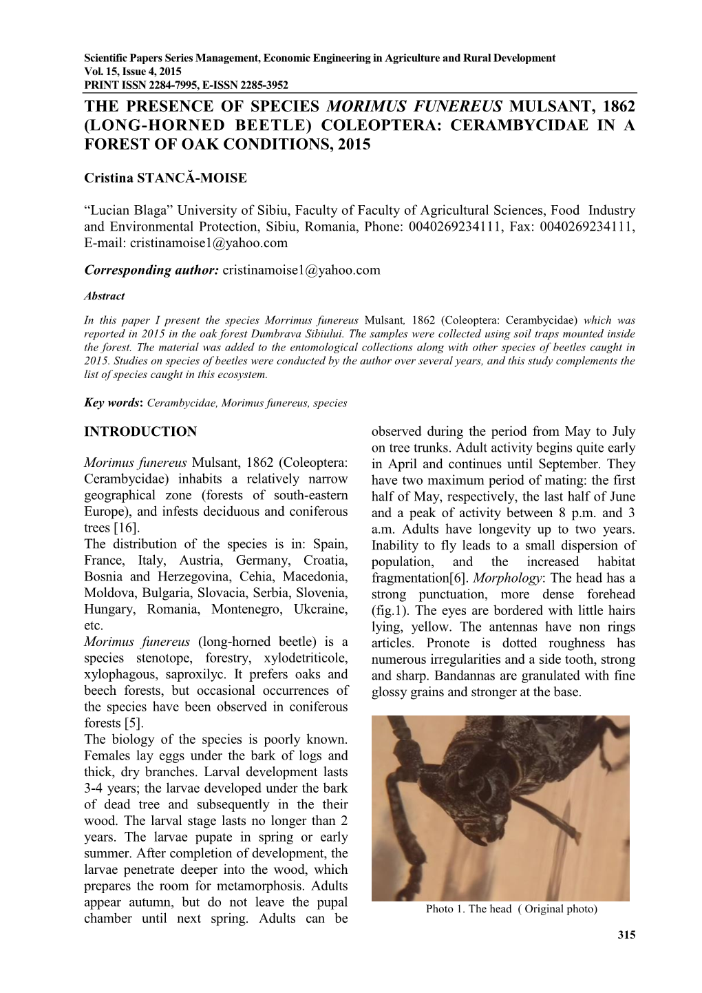 The Presence of Species Morimus Funereus Mulsant, 1862 (Long-Horned Beetle) Coleoptera: Cerambycidae in a Forest of Oak Conditions, 2015