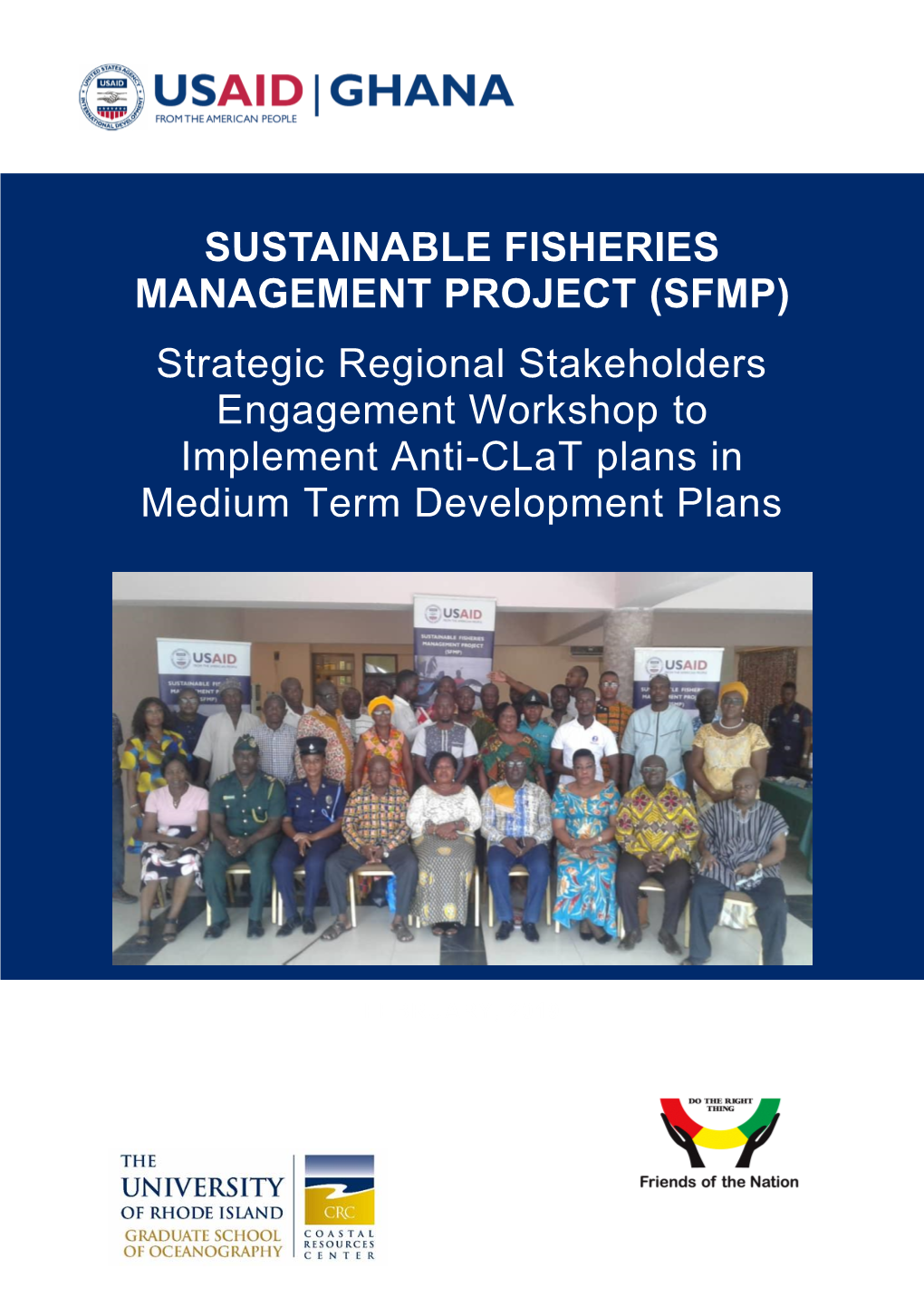 SUSTAINABLE FISHERIES MANAGEMENT PROJECT (SFMP) Strategic Regional Stakeholders Engagement Workshop to Implement Anti-Clat Plans in Medium Term Development Plans