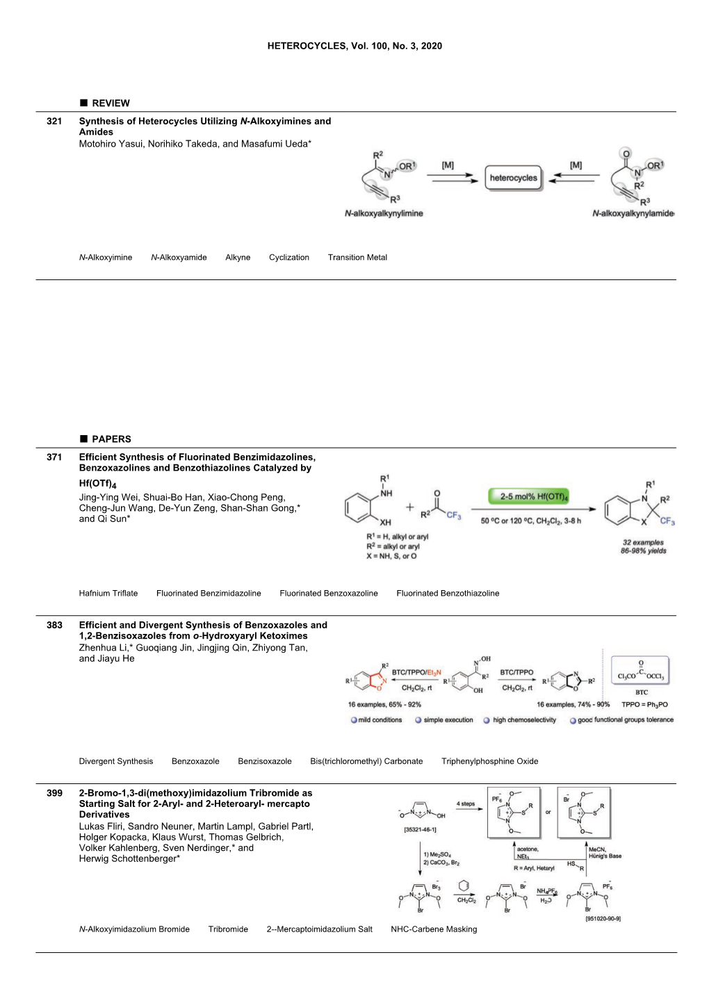 Synthesis of Heterocycles Utilizing N-Alkoxyimines and Amides Motohiro Yasui, Norihiko Takeda, and Masafumi Ueda*